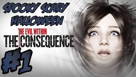 The Evil Within: The Consequence - Part 1 (Spooky Scary Halloween)