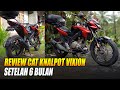 REVIEW CAT KNALPOT VIXION SETELAH 6 BULAN PEMAKAIAN
