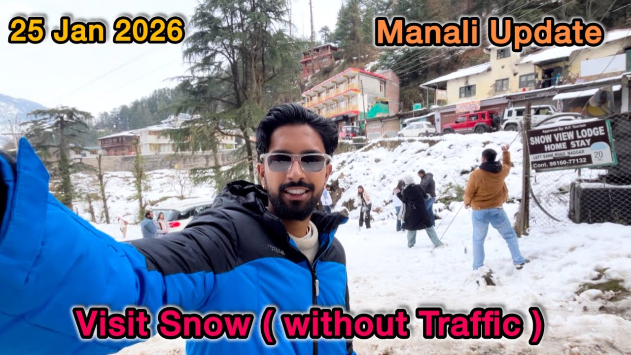 Visit Snow without hustle … || Manali Update || Naggar Village || Road Traffic || Manali Travel 