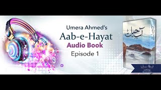 Aab-e-Hayat by Umera Ahmed - Episode 1