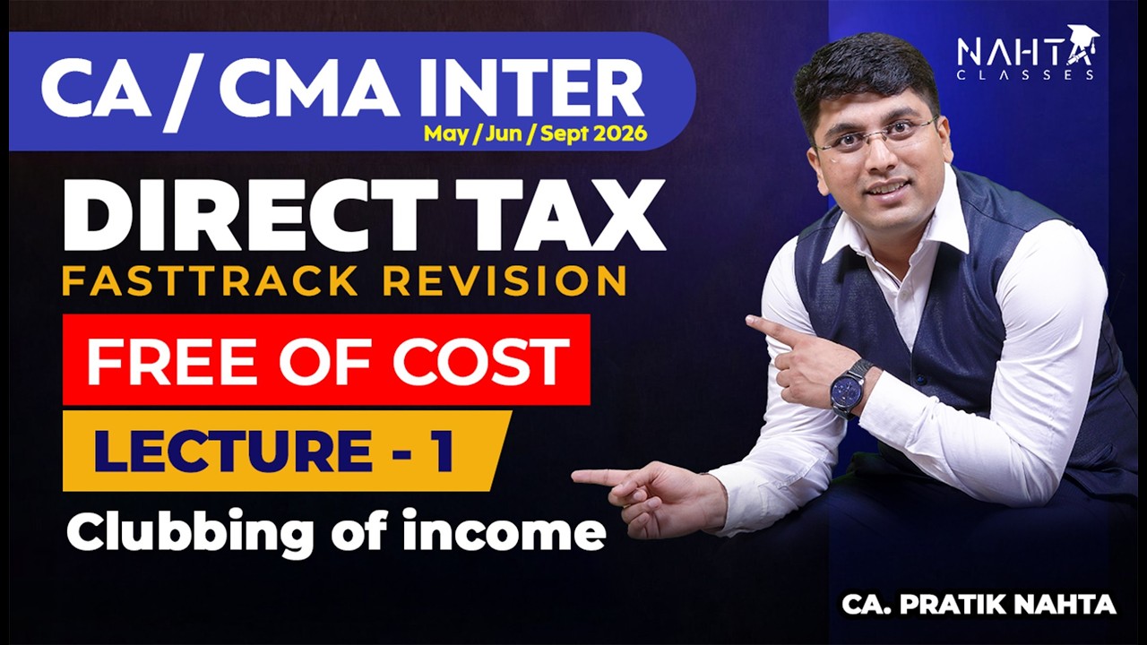 CA Inter Direct Tax FastTrack Revision | Clubbing of Income | FREE May & Sept 2026 Revision_Class 4