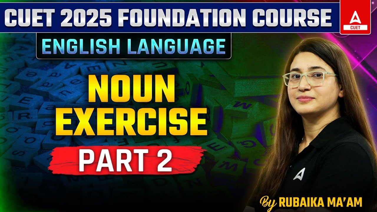 NOUN for CUET 2025 English Language | Part 2 | By Rubaika Ma'am - YouTube