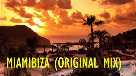 Miamibiza (Original Mix)