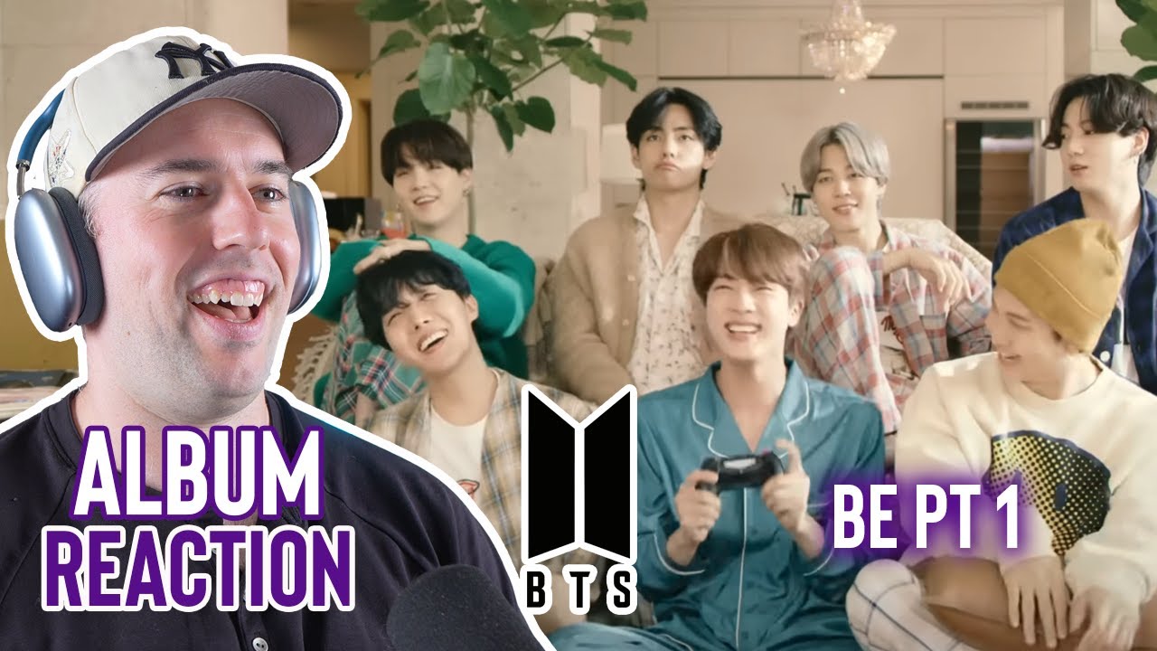 BTS Reaction - The Deep Dive Album #25 - Be Pt 1
