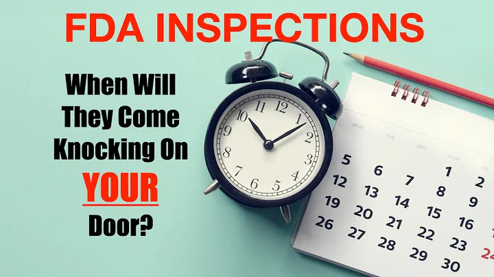 FDA Inspection: How Often Will the FDA Inspect Your Manufacturing Facility?