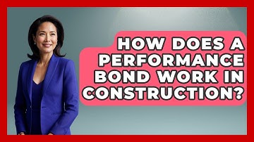 How Does A Performance Bond Work In Construction? - Civil Engineering Explained