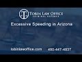 Learn the consequences about excessive speeding in Arizona and why it's important to consult with a defense attorney. Consult and learn the three strategies that Tobin Law Office use to help your case.