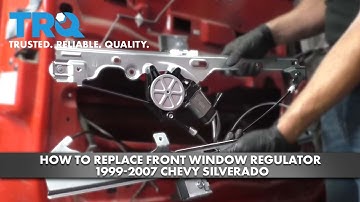 How to Replace Front Window Regulator 1999-2007 Chevy Silverado