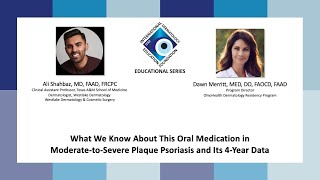 IDEF Educational Series  What We Know About This Oral Medication in Moderate to Severe Plaque Psoria