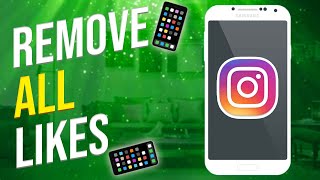 How To Delete And Remove All Likes On Instagram!