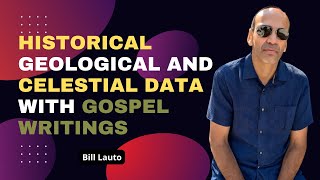 Coinciding Historical, Environmental, Geological, and Celestial Data with Gospel Writings