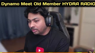 Dynamo Meet Old Member HYDRA RADIO | Hydra Official