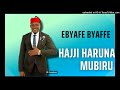 Ebyaffe Byaffe Hajji Haruna Mubiru
