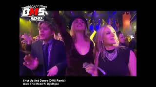 Shut Up And Dance dms Remix  Walk The Moon