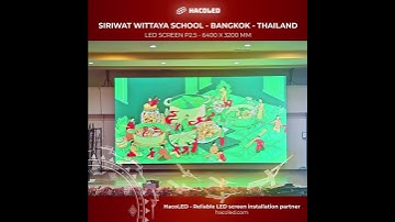 🌟 HACOLED COMPLETED P2.5 INDOOR LED SCREEN AT SIRIWAT WITTAYA SCHOOL (BANGKOK, THAILAND)🌟