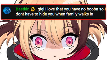 ​​Chat: "I love that you have no booba so I dont have to hide you when family walks in" Gigi: