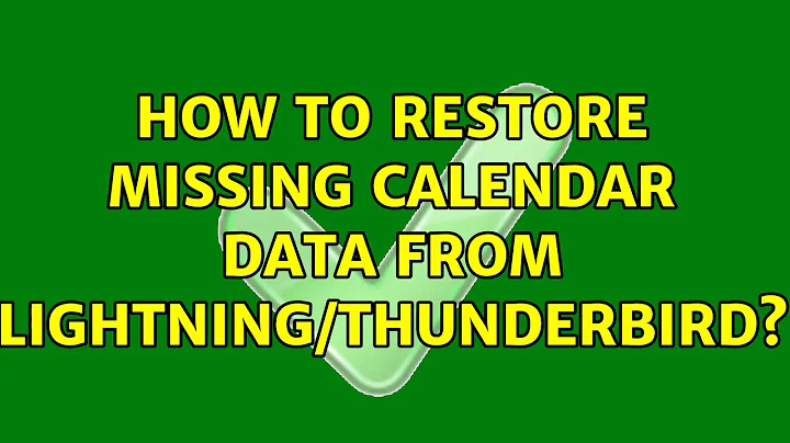 Ubuntu: How to restore missing calendar data from Lightning/Thunderbird? (3 Solutions!!)