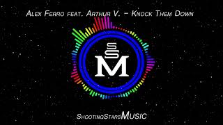 Alex Ferro feat  Arthur V    Knock Them Down YM R