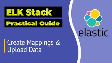 Elasticsearch: Mappings & Bulk Data Upload | ELK Stack Tutorial
