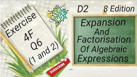 D2 Chapter 4 - Ex 4F - Q6 - (1 & 2)  Expansion and Factorisation Of Algebraic Expressions (8 Edi)