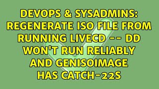 Famous regenerate iso file from running livecd -- dd won't run reliably and genisoimage has catch-22s Wealth