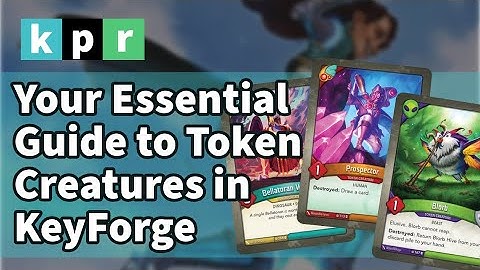 Your Essential Guide to Token Creatures in KeyForge | Keyforge Public Radio Ep. 2