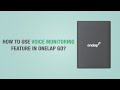 #15 How to use Voice Monitoring feature in Onelap GO?