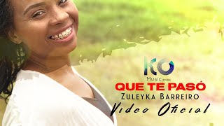 Video thumbnail of "Que Te Pasó - Zuleyka Barreiro (Video Oficial)"