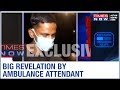 Ambulance attendant makes SHOCKING revelation; says,'Heard doctors calling Sushant's death a murder'