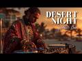 Oriental Techno Mix 2026 1 5 Hour Arabic Deep Desert Night Vibes 