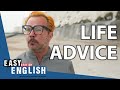 Brits Give ME Life Advice | Easy English 75