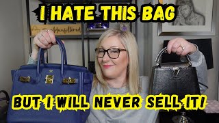 LUXURY BAGS I WILL NEVER SELL. INCLUDING ONE I HATE!