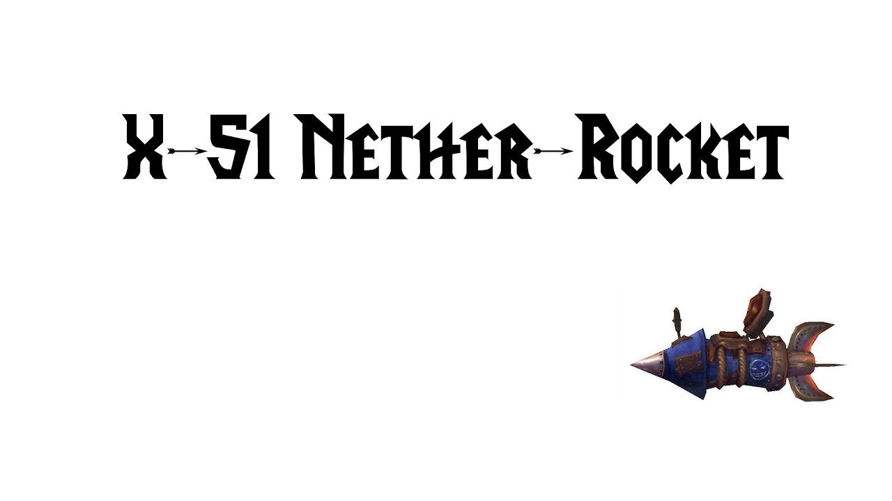 [ZT] X-51 Nether-Rocket - World of Warcraft Mount - YouTube