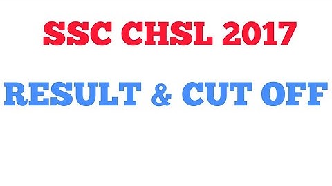 SSC CHSL 2017 RESULT & CUT OFF