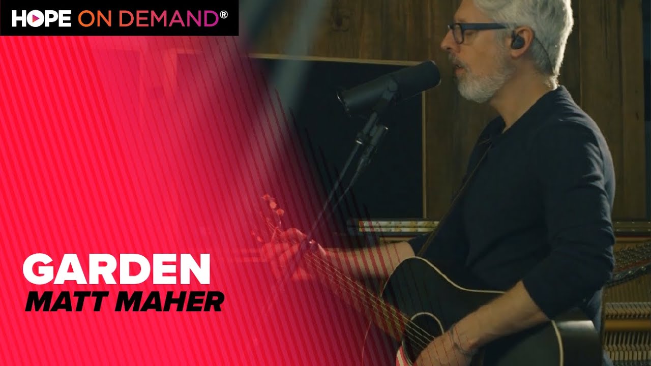 Watch Matt Maher "Garden" on YouTube Watch Matt Maher "Garden" on YouTube
