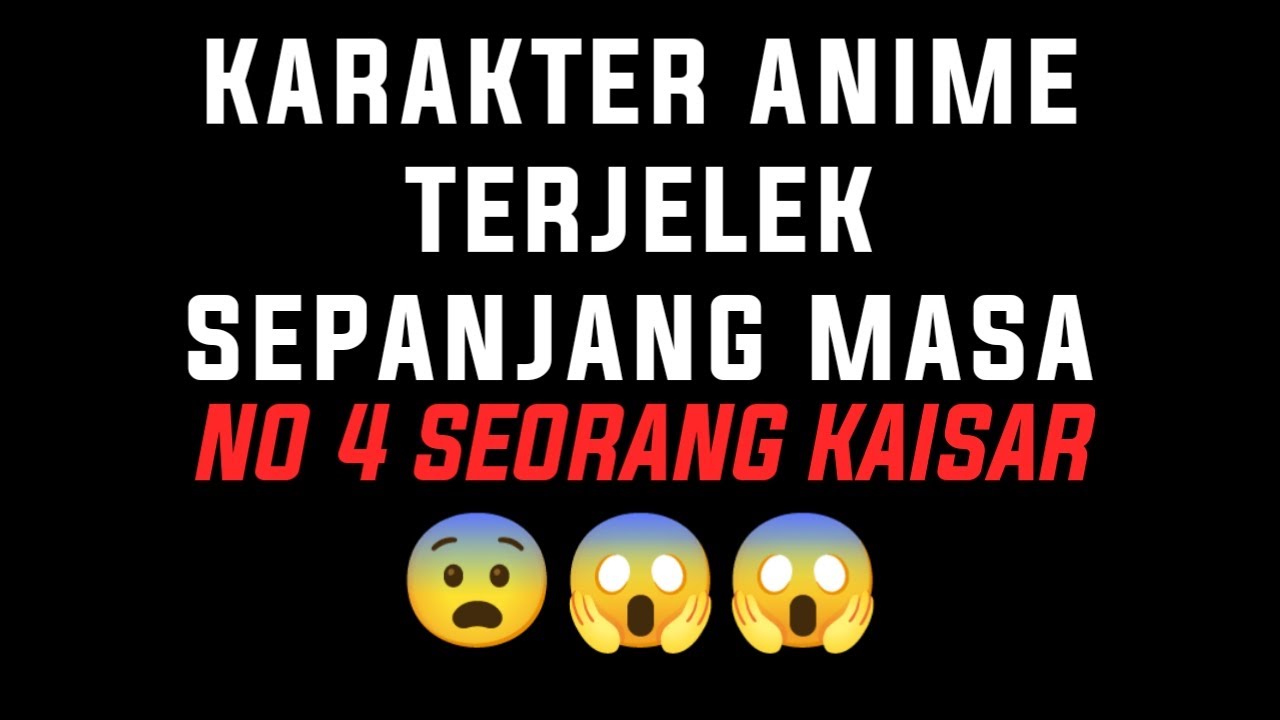 KARAKTER ANIME TERJELEK SEPANJANG MASA anime overpower YouTube