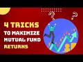 4 Tricks to maximize mutual fund returns | Mutual Fund for Beginners|Rushabh Shah| Midas Finance