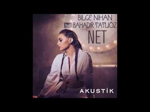 Bilge Nihan Ft. Bahadır Tatlıöz - Net (Vay Haline) - Akustik