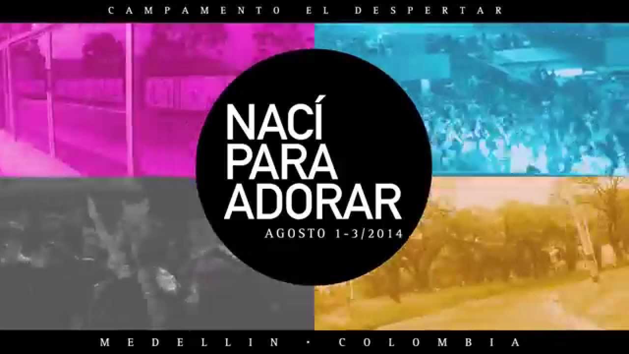 CAMPAMENTO "NACÍ PARA ADORAR" - NATHAN IRONSIDE & EL DESPERTAR - 2014 COLOMBIA