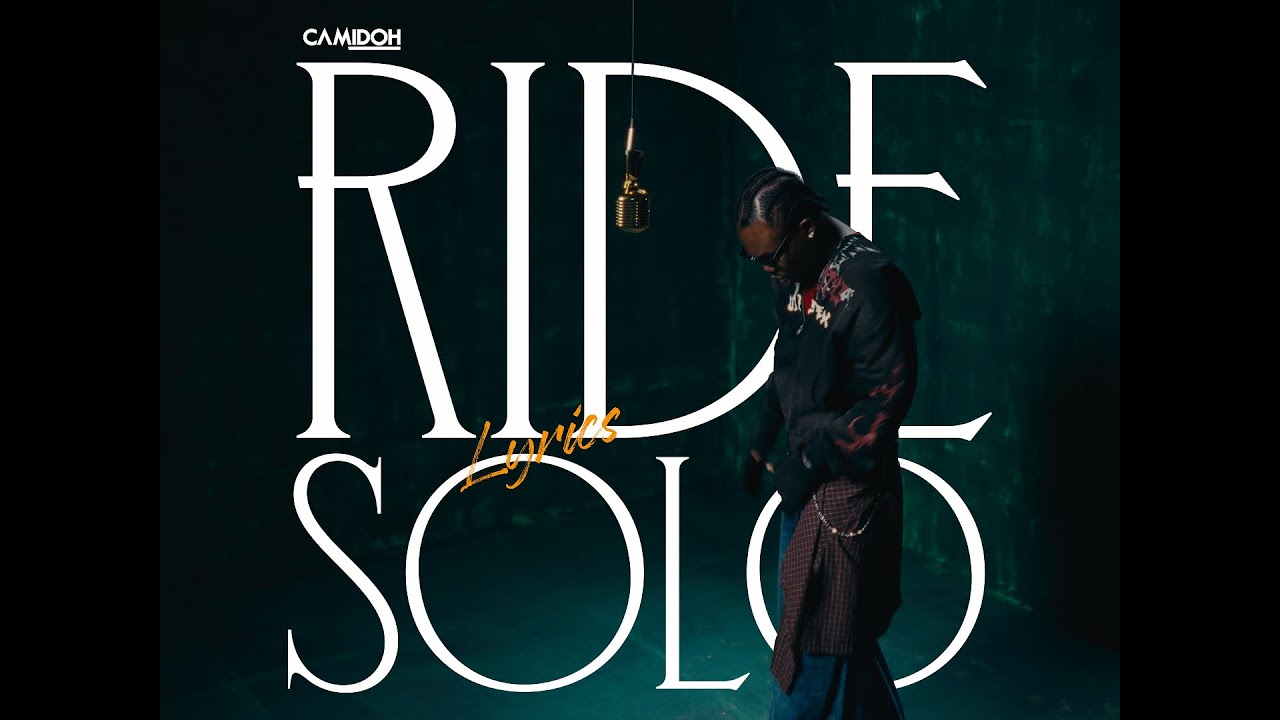 Camidoh - Ride Solo [ Lyric Video ]