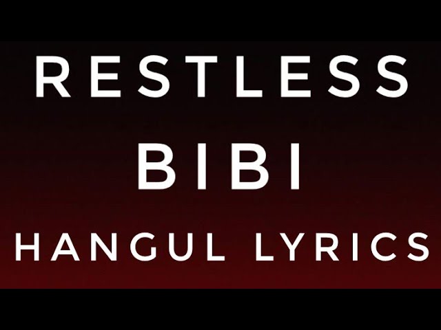 'Restless (신경쓰여) (LISTEN 035)' - BIBI (비비) / [Hangul Lyrics , 한국어 가사] class=