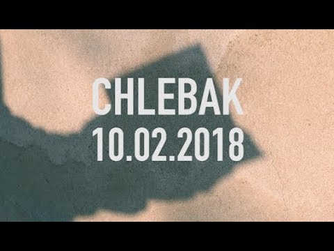 Chlebak [#125] 10.02.2018