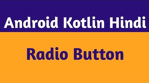 19.Radio Button Android Studio Kotlin |Android Radio Button In Hindi |Android Kotlin Hindi.