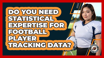 Do You Need Statistical Expertise For Football Player Tracking Data? - Gridiron Data Digest