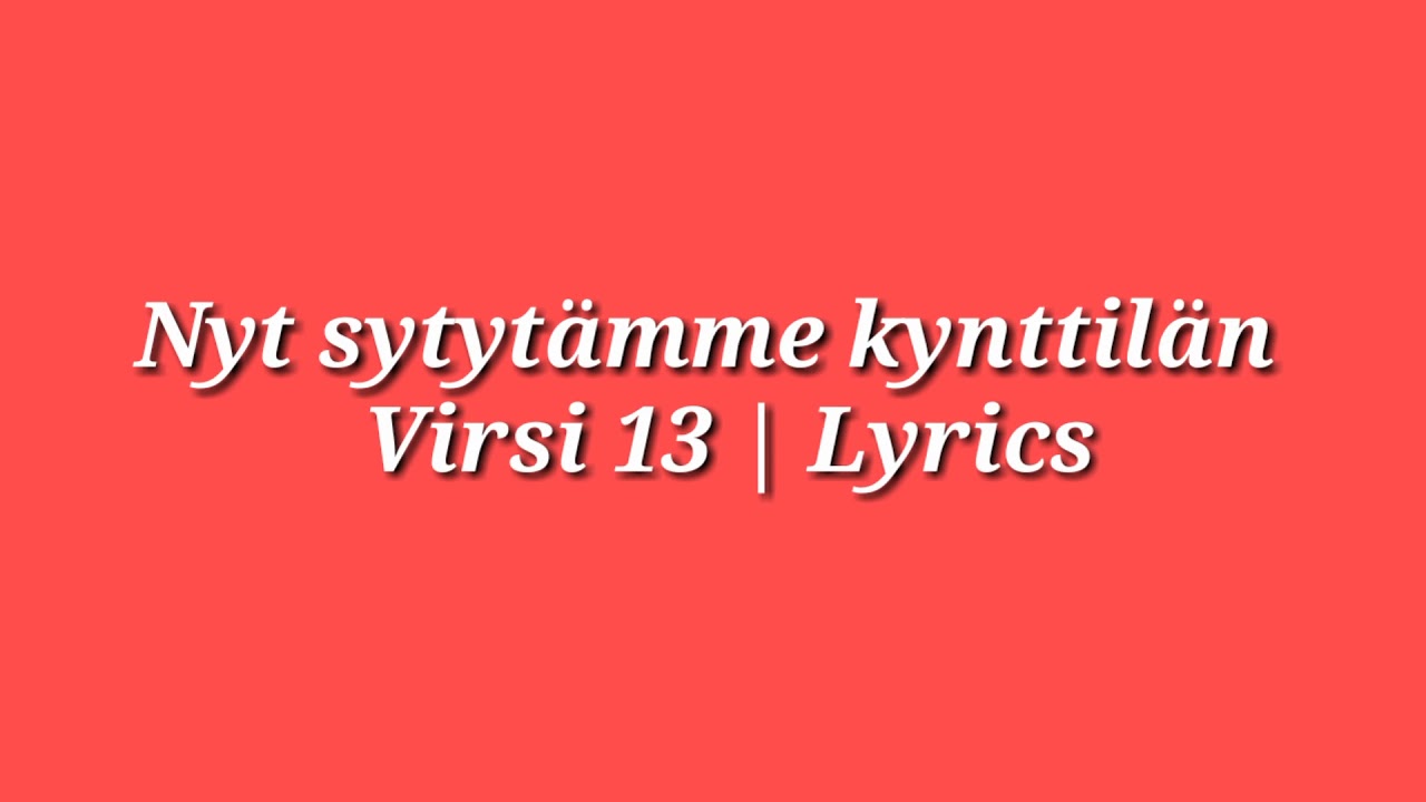 Nyt sytytämme kynttilän | Virsi 13 | Lyrics