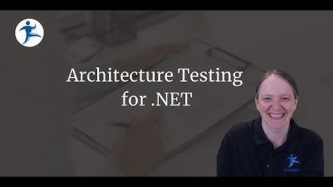 Architecture Testing in .NET