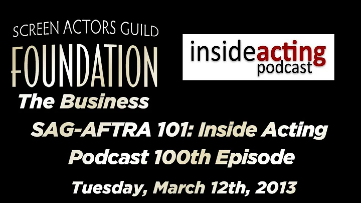 The Business: SAG-AFTRA 101: Inside Acting Podcast...