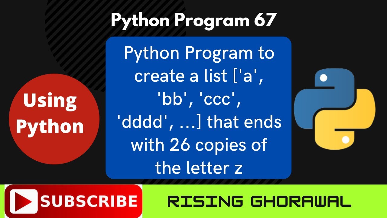 Program to create a list ['a', 'bb', 'ccc', 'dddd', ...] that ends with ...