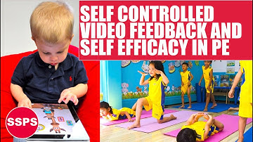 WHAT ARE THE EFFECTS ON SELF-CONTROLLED VIDEO FEEDBACK ON MOTOR LEARNING AND SELF EFFICACY IN PE?