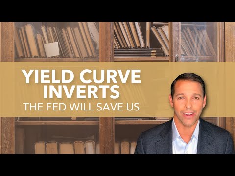 Yield Curve Inverts — The Fed Will Save Us From a Recession